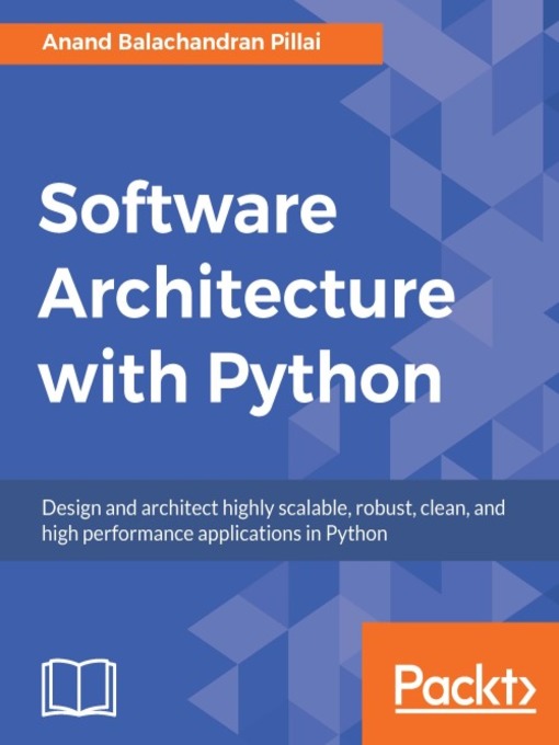 Title details for Software Architecture with Python by Anand Balachandran Pillai - Available